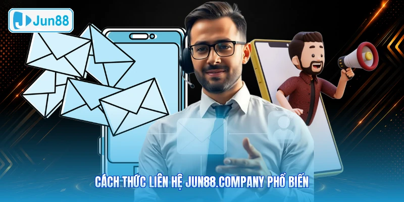 Cách Thức Liên Hệ JUN88.company Phổ Biến